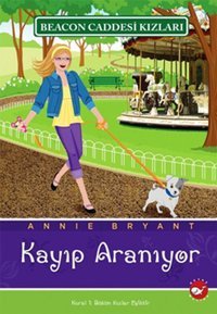 Beacon Caddesi Kızları 8 - Kayıp Aranıyor Annie Bryant Beyaz Balina Yayınları