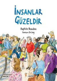 İnsanlar Güzeldir Baptiste Beaulieu Kelime Yayınları