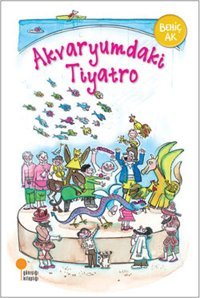 Akvaryumdaki Tiyatro Behiç Ak Günışığı Kitaplığı