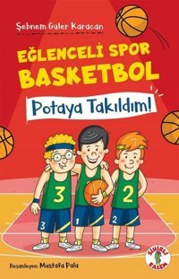 Potaya Takıldım! Eğlenceli Spor Basketbol Şebnem Güler Karacan Sihirli Kalem