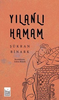 Yılanlı Hamam Şükran Binark Şule Yayınları