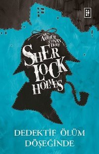 Sherlock Holmes - Dedektif Ölüm Döşeğinde Arthur Conan Doyle Parodi Yayınları