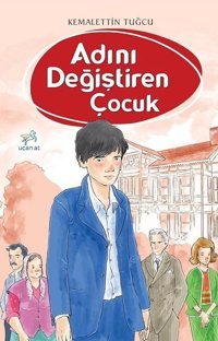 Adını Değiştiren Çocuk Kemalettin Tuğcu Uçan At