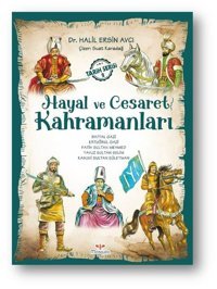 Hayal ve Cesaret Kahramanları - Tarih Serisi 2 Halil Ersin Avcı Mosquito Yayınları