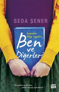 İnsanlar İkiye Ayrılır: Ben ve Diğerleri Seda Şener Carpediem Kitap