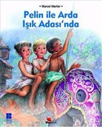 Pelin ile Arda Işık Adasında Marcel Marlier Bilge Kültür Sanat