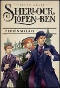 Sherlock Lüpen ve Ben 6 - Nehrin Sırları Irene Adler Doğan ve Egmont Yayıncılık