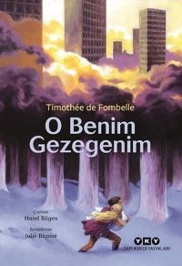 O Benim Gezegenim Timothee de Fombelle Yapı Kredi Yayınları