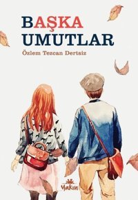 Başka Umutlar Özlem Tezcan Dertsiz Yakın Kitabevi