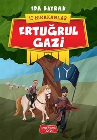 Ertuğrul Gazi-İz Bırakanlar Eda Bayrak Yediveren Çocuk