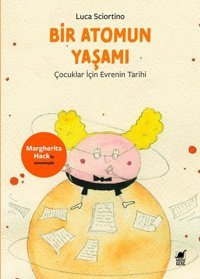 Bir Atomun Yaşamı - Çocuklar İçin Evrenin Tarihi Luca Sciortino Dinozor Genç