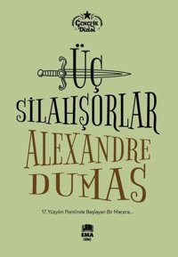 Üç Silahşorler - Gençlik Dizisi Alexandre Dumas Ema Genç