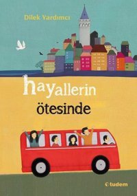 Hayallerin Ötesinde Dilek Yardımcı Tudem Yayınları