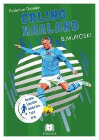 Erling Haaland - Futbolun Dahileri-Gerçek İstatistikler - Futbolcu Kartı - Poster Ayraç Hediyeli B. Muroski Parana