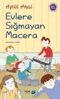 Evlere Sığmayan Macera Aytül Akal Fom Kitap