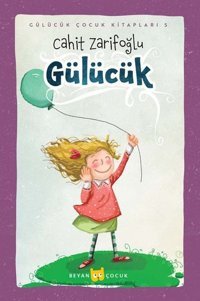 Gülücük - Gülücük Çocuk Kitapları 5 Cahit Zarifoğlu Beyan Çocuk