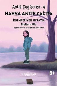 Havva Antik Çağ'da İskenderiyeli Hypatia - Antik Çağ Serisi 4 Meltem Ulu Yeni İnsan Yayınevi