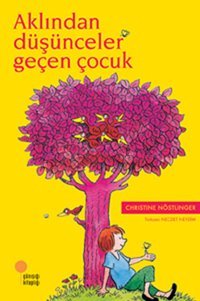 Aklından Düşünceler Geçen Çocuk Christine Nöstlinger Günışığı Kitaplığı