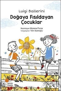Doğaya Fısıldayan Çocuklar Luigi Ballerini Günışığı Kitaplığı
