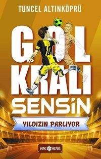 Yıldızın Parlıyor - Gol Kralı Sensin Tuncel Altınköprü Genç Hayat