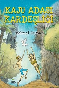 Kaju Adası Kardeşliği Mehmet Erkan Elma Yayınevi