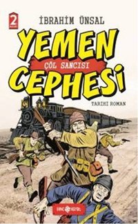Yemen Cephesi Çöl Sancısı-Cepheden Cepheye 1 İbrahim Ünsal Genç Hayat