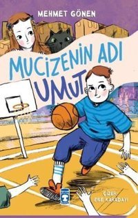 Mucizenin Adı Umut Mehmet Gönen Timaş Çocuk