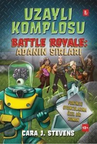 Uzaylı Komplosu Battle Royale: Adanın Sırları 2.Kitap Cara J. Stevens Doğan ve Egmont Yayıncılık
