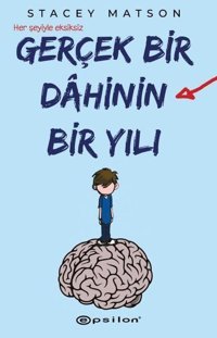 Gerçek Bir Dahinin Bir Yılı Stacey Matson Epsilon Yayınevi