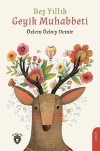 Beş Yıllık Geyik Muhabbeti Özlem Özbey Demir Dorlion Yayınevi