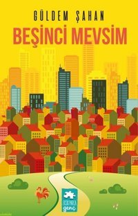 Beşinci Mevsim Güldem Şahan Eksik Parça Yayınları
