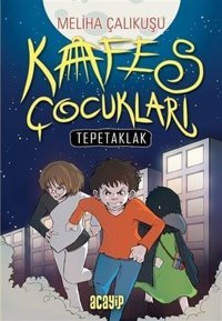 Kafes Çocukları 1 - Tepetaklak Meliha Çalıkuşu Acayip