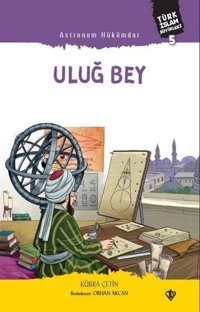 Uluğ Bey - Astronom Hükümdar Kübra Çetin Türkiye Diyanet Vakfı Yayınları