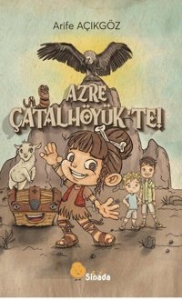 Azre Çatalhöyük'te! Arife Açıkgöz Sinada Çocuk