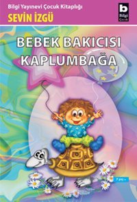 Bebek Bakıcısı Kaplumbağa Sevin İzgü Bilgi Yayınevi