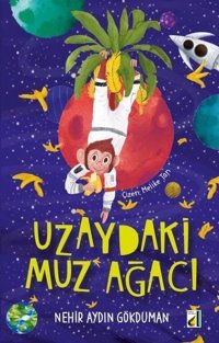 Uzaydaki Muz Ağacı Nehir Aydın Gökduman Damla Yayınevi