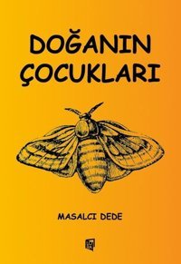 Doğanın Çocukları Masalcı Dede Lora Yayıncılık