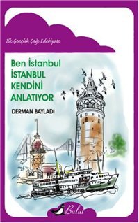 Ben İstanbul - İstanbul Kendini Anlatıyor Derman Bayladı Bulut Yayınları