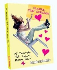 Olamaz! Yine Gerginim!-15 Yaşında Bir Genç Kızım Ben 4 Deniz Erbulak Doğan ve Egmont Yayıncılık