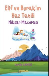 Elif ve Burak'ın Yaz Tatili - Niksar Macerası Cemile Gamsız Festival Yayıncılık