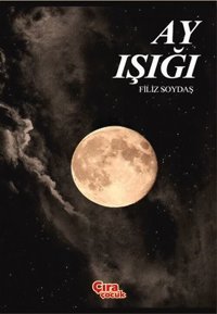 Ay Işığı Filiz Soydaş Çıra Çocuk Yayınları