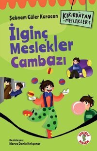 İlginç Meslekler Cambazı - Kıkırdayan Meslekler 5 Şebnem Güler Karacan Sihirli Kalem