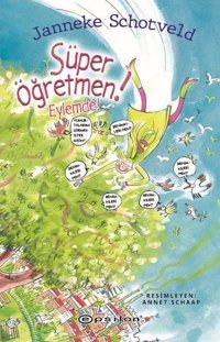 Super Ogretmen! Eylemde! Janneke Schotveld Epsilon Yayınevi
