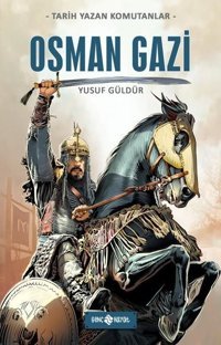 Osman Gazi - Tarih Yazan Komutanlar Yusuf Güldür Genç Hayat