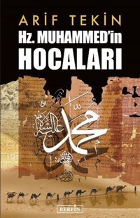 Hz. Muhammed'in Hocaları Arif Tekin Berfin Yayınları