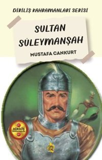 Sultan Süleymanşah - Diriliş Kahramanları Serisi Mustafa Cankurt Çıra Genç