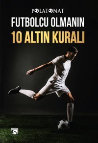 Futbolcu Olmanın On Altın Kuralı Polat Onat Alaska Yayınları