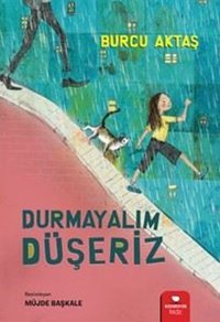 Durmayalım Düşeriz Burcu Aktaş Redhouse Kidz Yayınları