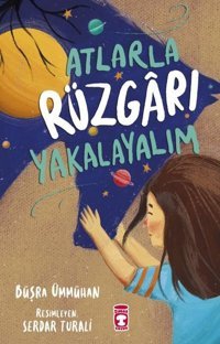 Atlarla Rüzgarı Yakalayalım Büşra Ümmühan Timaş Çocuk