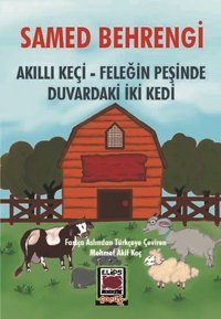 Akıllı Keçi - Feleğin Peşinde - Duvardaki İki Kedi Samed Behrengi Elips Kitapları